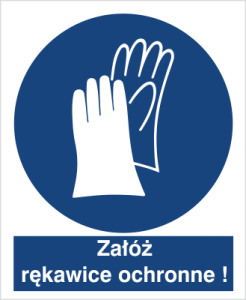 Znak NAKAZ STOSOWANIA OCHRONY RĄK - załóż rękawice ochronne