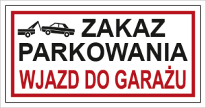 Znak ZAKAZ PARKOWANIA. GROZI ODHOLOWANIEM