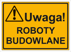 Znak Uwaga!  Roboty budowlane